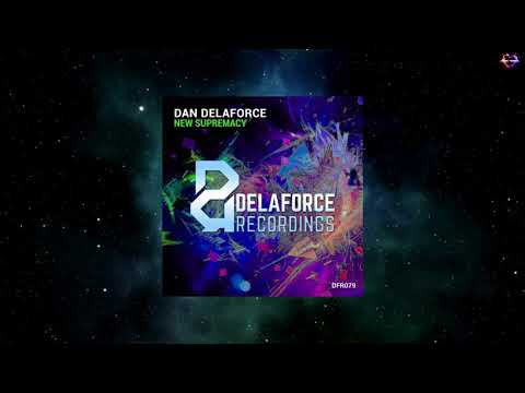 Dan Delaforce - New Supremacy (Original Mix) [DELAFORCE RECORDINGS]