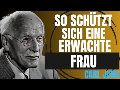 "SO SCHÜTZT SICH EINE ERWACHTE FRAU – THE PROTECTION OF AN AWAKENED WOMAN | CARL JUNG MOTIVATION"