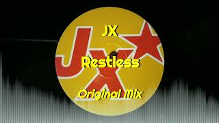 JX - Restless (Original Mix)