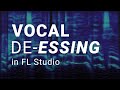FL Studio Vocal Mixing How To De Ess Vocals