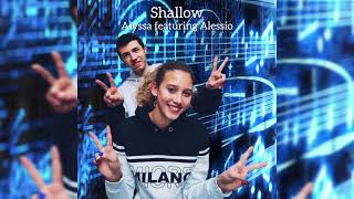 SHALLOW - ALYSSA feat. ALESSIO