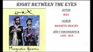 Wax - Right Between The Eyes (Extended Version) (1986)