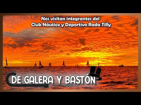 NOS VISITAN INTEGRANTES DEL CLUB NÁUTICO Y DEPORTIVO RADA TILLY - #DEGALERAYBASTÓN