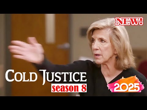 Cold Justice 2025 Season 8🌹|Lost in the Footprints| NEW TODAY | True Crime Documentary🌹Full HD 1080p