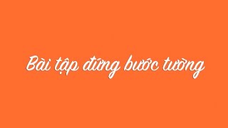 BV61. Bài tập bước tường ở tư thế đứng