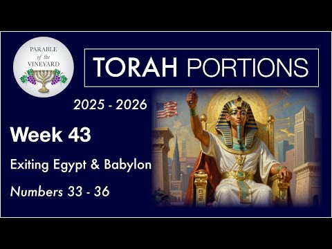 Torah Portion Week 43 - Numbers 33 - 36 ( House of David in Moab & Egypt )  2025 -2026