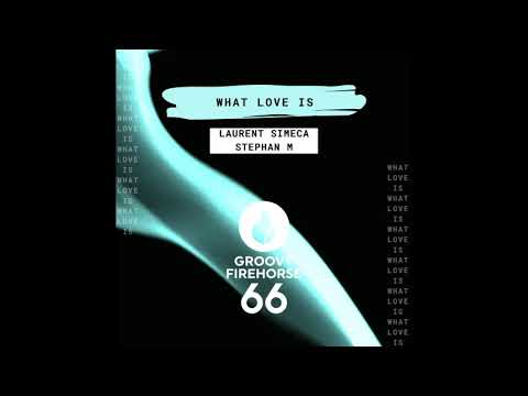 LAURENT SIMECA & STEPHAN M - WHAT LOVE IS ( RADIO EDIT )