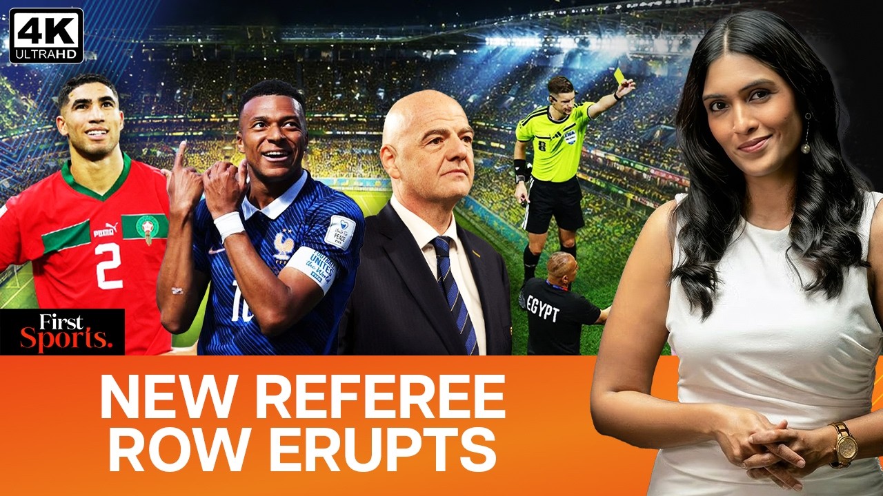Argentine Refs For France V Morocco, FIFA Slammed | First Sports With Rupha Ramani | World Cup | 4K
