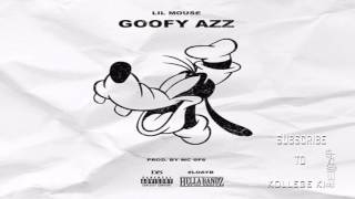 Lil Mouse - Goofy Azz (Prod. MC @F6)
