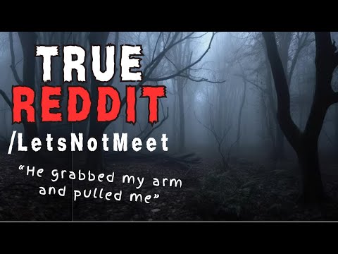 True Reddit /LetsNotMeet ' Don't talk to strangers'