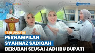 Disebut Sederhana, Intip Penampilan Terbaru Syahnaz Sadiqah seusai Jadi Ibu Bupati, Dipuji Anggun