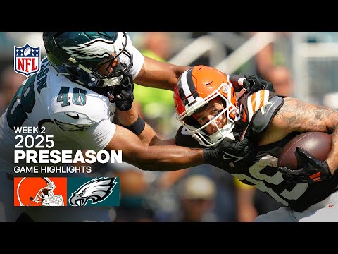 Cleveland Browns vs. Philadelphia Eagles Game Highlights | 2025 Preseason Week 2