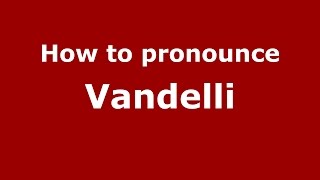 How to pronounce Vandelli