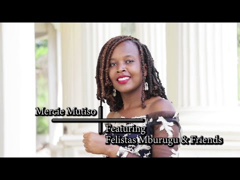 WATEULE WA BWANA BY MERCIE MUTISO FEATURING FELISTAS MBURUGU & FRIENDS