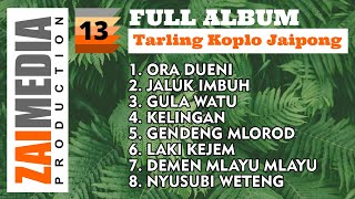Download lagu Full Album TARLING KOPLO JAIPONG VOL 13 By Zaimedi... mp3