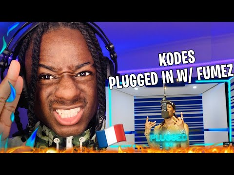 🇫🇷 Kodes - Plugged In W/ Fumez The Engineer | Pressplay | REACTION
