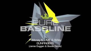 P Money ft. JME &  Wiley - Gunfingers (Jamie Duggan & Booda Remix)