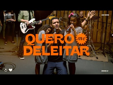 Quero Me Deleitar - Ministério Declararei