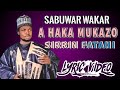Abdullahi Sirrin Fatahi Haka Mukazo Lyric video