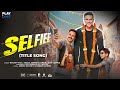 Selfiee Title Song Lijo George DJ Chetas Nakash Aziz AKASA Nikhita Gandhi