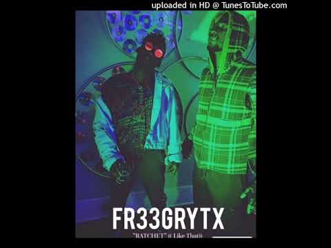 Kezi Coo & Pryme Thesis (Fr33GRYTX) in "Ratchet" (Like That)