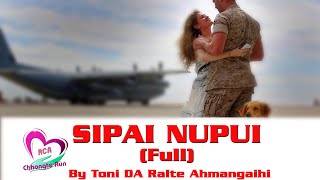 SIPAI NUPUI(Full Version) || Ziaktu : Toni Da Ralte Ahmangaihi