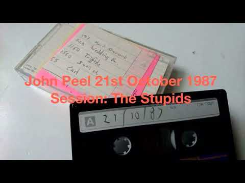 John Peel 21st October 1987   The Stupids (no On U)