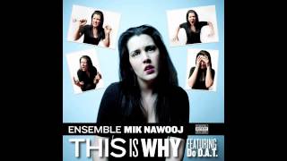 Ensemble Mik Nawooj - This Is Why