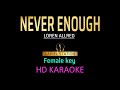 NEVER ENOUGH - Morissette Amon/Loren Allred ( Female Key) HD KARAOKE