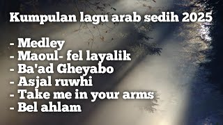 Download lagu KUMPULAN LAGU ARAB SEDIH 2025 mp3