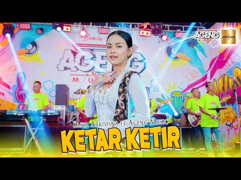 Sasya Arkhisna ft Ageng Music - Ketar Ketir (Official Live Music)