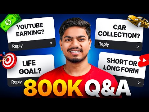 800K Special Q&A | Life Goal, New Car & YouTube Tips 🤯