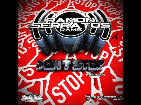 DON'T STOP (HI NRG version) - RAMON SERRATOS