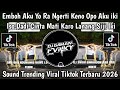 EMBOH AKU YO RA NGERTI KANG IM SOUND TRENDING VIRAL TIKTOK 2026