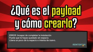 ¿QUÉ ES EL PAYLOAD Y CÓMO CREARLO? | BombSquad error de instalación | byANG3L