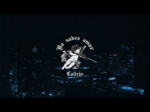 CALLEJO - NO SABES AMAR