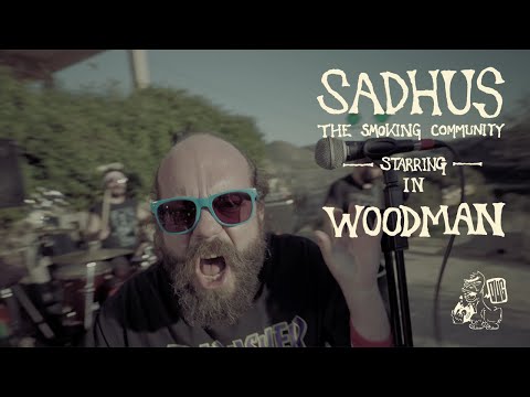 Sadhus, The Smoking Community — Woodman (Official Music Video)