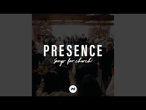 Presence (Songs For Church (Live))