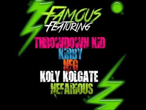 Throwdown KID- Famous Ft. Kirby, NFG, Koly Kolgate, and Nefarious