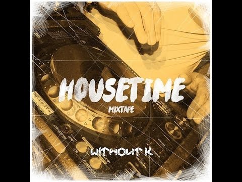 WITHOUT K Mixtape - Houstime 001