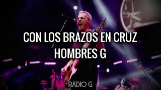 Con los brazos en cruz (letra) - Hombres G