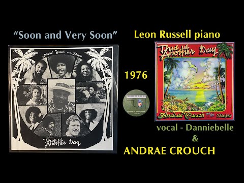 Andrae Crouch and the Disciples "Soon and Very Soon" 1976 Leon Russell