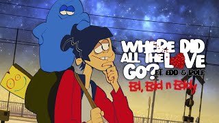 Ed, Edd, n Eddy ft. Rolf - Where Did All The Love Go pt.4 (Official Music Video)