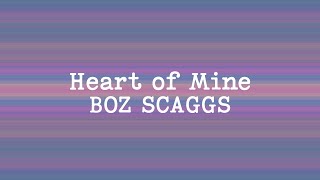 Boz Scaggs - Heart Of Mine (Lyrics)