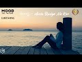 Avein Rusiya Na Kar Meri Jaan Sajna Lofi Song Slowed Reveb Feel Song YT SURAJ GEDAM