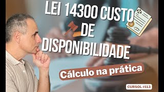 LEI 14300 Custo de Disponibilidade   Cálculo na prática   Aula CurSol #113