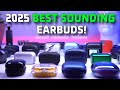 2025 Best Sound Quality Earbuds Budget To Premium