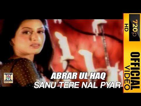 Sanu Tere Nal Pyar Hogaya – Abrar Ul Haq | Official Punjabi Song Video