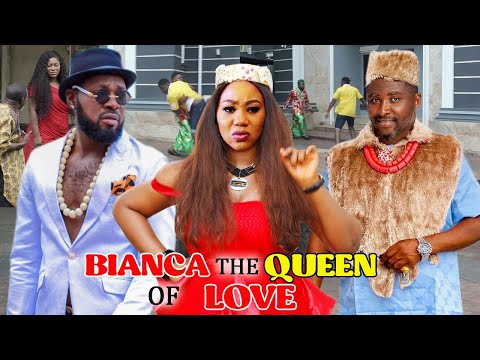 BIANCA_ THE QUEEN OF LOVE SEASON 5,6&7 _ Onny Micheal/ Chinenye Ubah 2021 Latest Movie