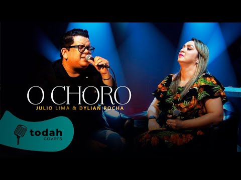 Julio Lima feat. Dylian Rocha | O Choro [Cover Débora e Léia]